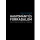 Hagyomány és forradalom - Politikafilozófiai írások - Csejtei Dezső