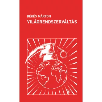 Világrendszerváltás - Békés Márton