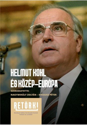 Helmut Kohl és Közép-Európa - Nagymihály Zoltán, Strausz Péter