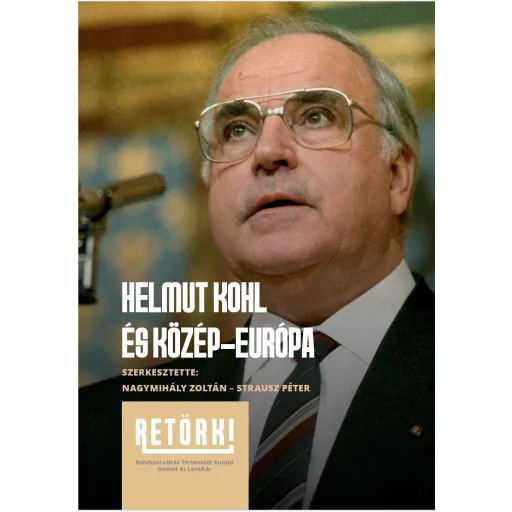 Helmut Kohl és Közép-Európa - Nagymihály Zoltán, Strausz Péter