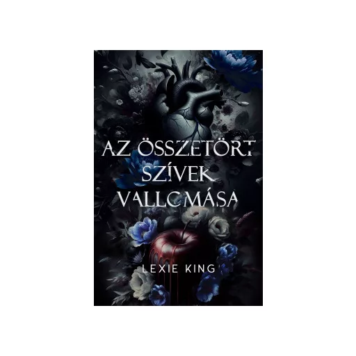 Az összetört szívek vallomása (Éldekorált) - Lexie King