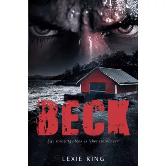 BECK - Egy sorozatgyilkos is lehet szerelmes? - Lexie King