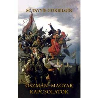 Oszmán-magyar kapcsolatok - M. Tayyib Gökbilgin
