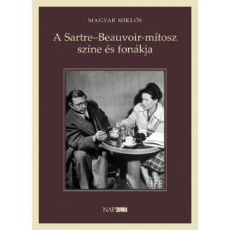   A Sartre-Beauvoir-mítosz színe és fonákja - Magyar Miklós