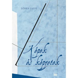 Képek és képzetek - Lóska Lajos
