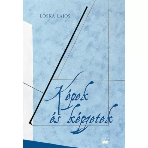 Képek és képzetek - Lóska Lajos