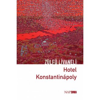 Hotel Konstantinápoly - Zülfü Livaneli