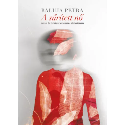 A sűrített nő - Baluja Petra
