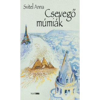 Csevegő múmiák - Svitel Anna