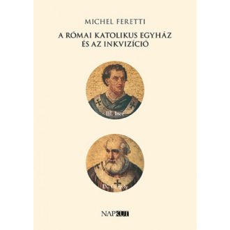   A római katolikus egyház és az inkvizíció - Michel Feretti