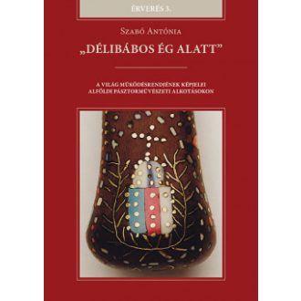 Délibábos ég alatt - Szabó Antónia