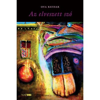 Az elveszett szó - Oya Baydar