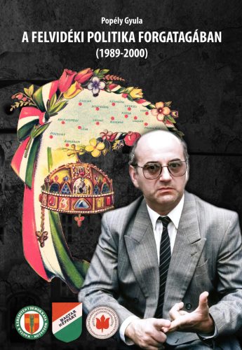 A felvidéki politika forgatagában (1989-2000) - Dr. Popély Gyula