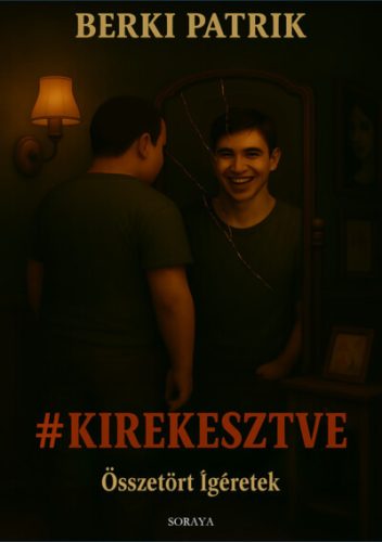 Kirekesztve - Összetört ígéretek - Berki Patrik
