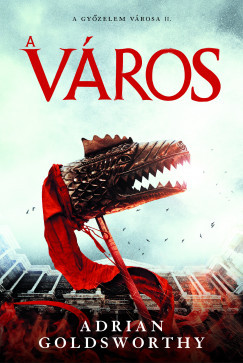 A város - Adrian Goldsworthy