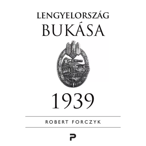 Lengyelország bukása - 1939 - Robert Forczyk