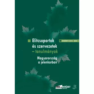   Elitcsoportok és szervezetek - Magyarország a jelenkorban - Tanulmányok