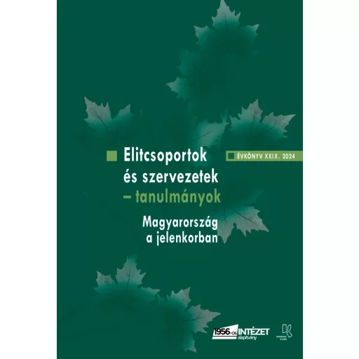 Elitcsoportok és szervezetek - Magyarország a jelenkorban - Tanulmányok