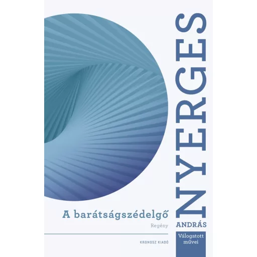 A barátságszédelgő - Nyerges András