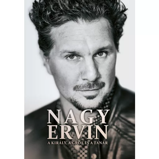 Nagy Ervin - A király, a gróf és a tanár - Péterfy Gergely