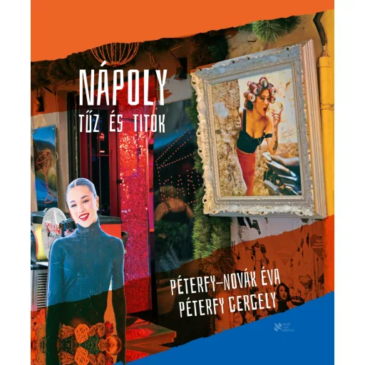 Nápoly - tűz és titok - Péterfy-Novák Éva, Péterfy Gergely