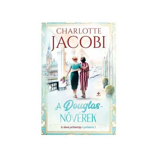 A Douglas-nővérek 3. - Az álmok parfümériája - Charlotte Jacobi