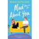 Mad About You - Megőrülök érted - Mhairi McFarlane