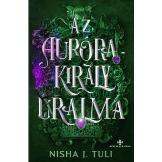 Az Aurórakirály uralma - Nisha J. Tuli