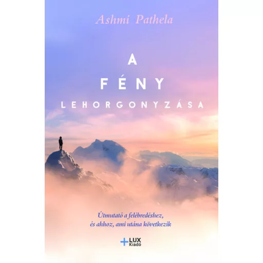 A fény lehorgonyzása - Ashmi Pathela