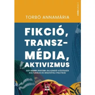 Fikció, transzmédia, aktivizmus - Torbó Annamária