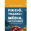 Fikció, transzmédia, aktivizmus - Torbó Annamária