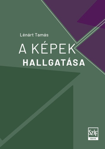 A képek hallgatása - Lénárt Tamás