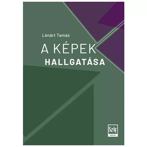 A képek hallgatása - Lénárt Tamás