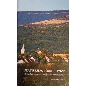 Múlt ifjúság tündér taván - Lisztóczky László