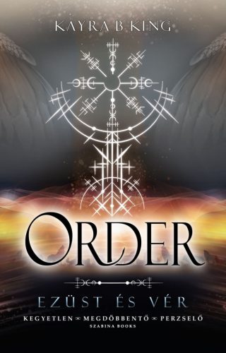 Order - Ezüst és vér - Kayra B King