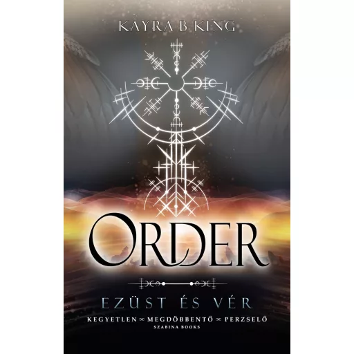 Order - Ezüst és vér - Kayra B King