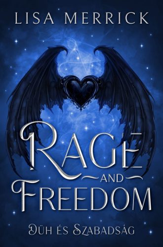 Rage and Freedom - Düh és Szabadság - Lisa Merrick