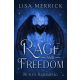 Rage and Freedom - Düh és Szabadság - Lisa Merrick