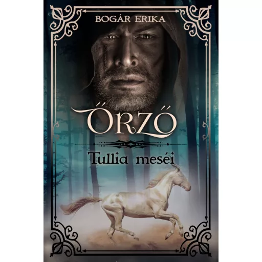 Őrző - Tullia meséi - Bogár Erika