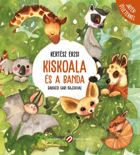 Kiskoala és a banda - Játékötletekkel - Kertész Erzsi