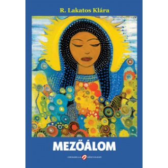 Mezőálom - R. Lakatos Klára