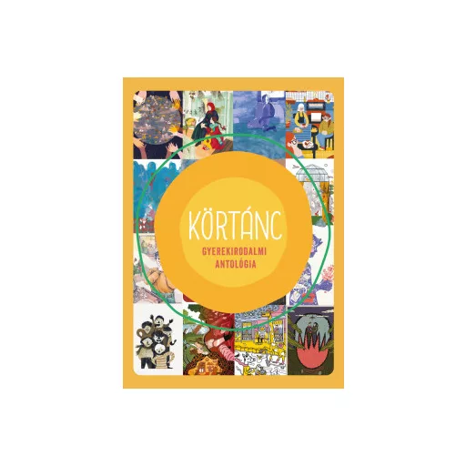 Körtánc - Gyerekirodalmi antológia - Lovász Andrea szerk.
