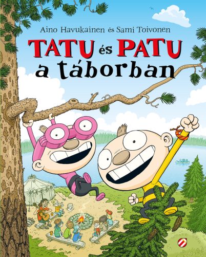 Tatu és Patu a táborban - Aino Havukainen - Sami Toivonen