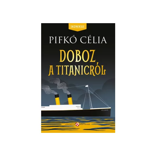 Doboz a Titanicról - Pifkó Célia