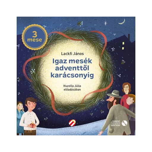 Igaz mesék adventtől karácsonyig - Hangoskönyv - Lackfi János