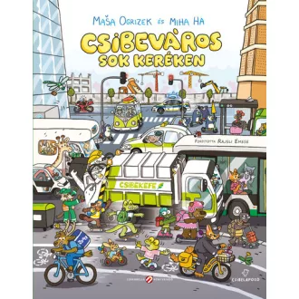 Csibeváros sok keréken - Maša Ogrizek, Miha Hančič