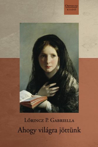 Ahogy világra jöttünk - Lőrincz P. Gabriella