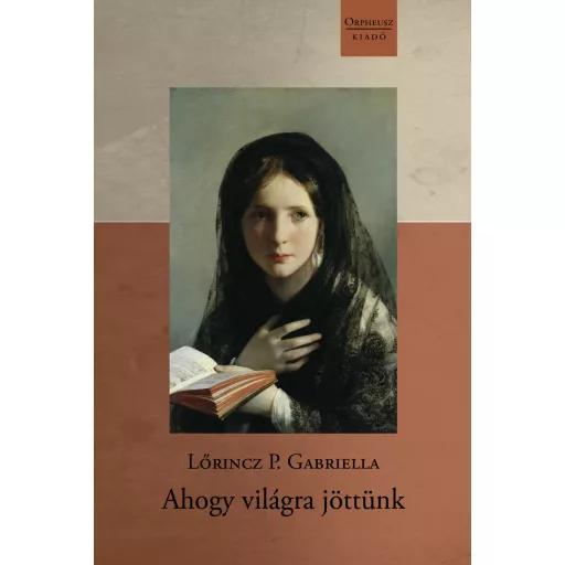Ahogy világra jöttünk - Lőrincz P. Gabriella