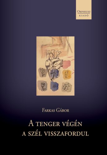 A tenger végén a szél visszafordul - Farkas Gábor