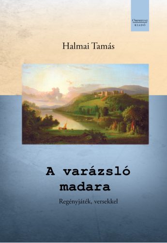 A varázsló madara - Halmai Tamás